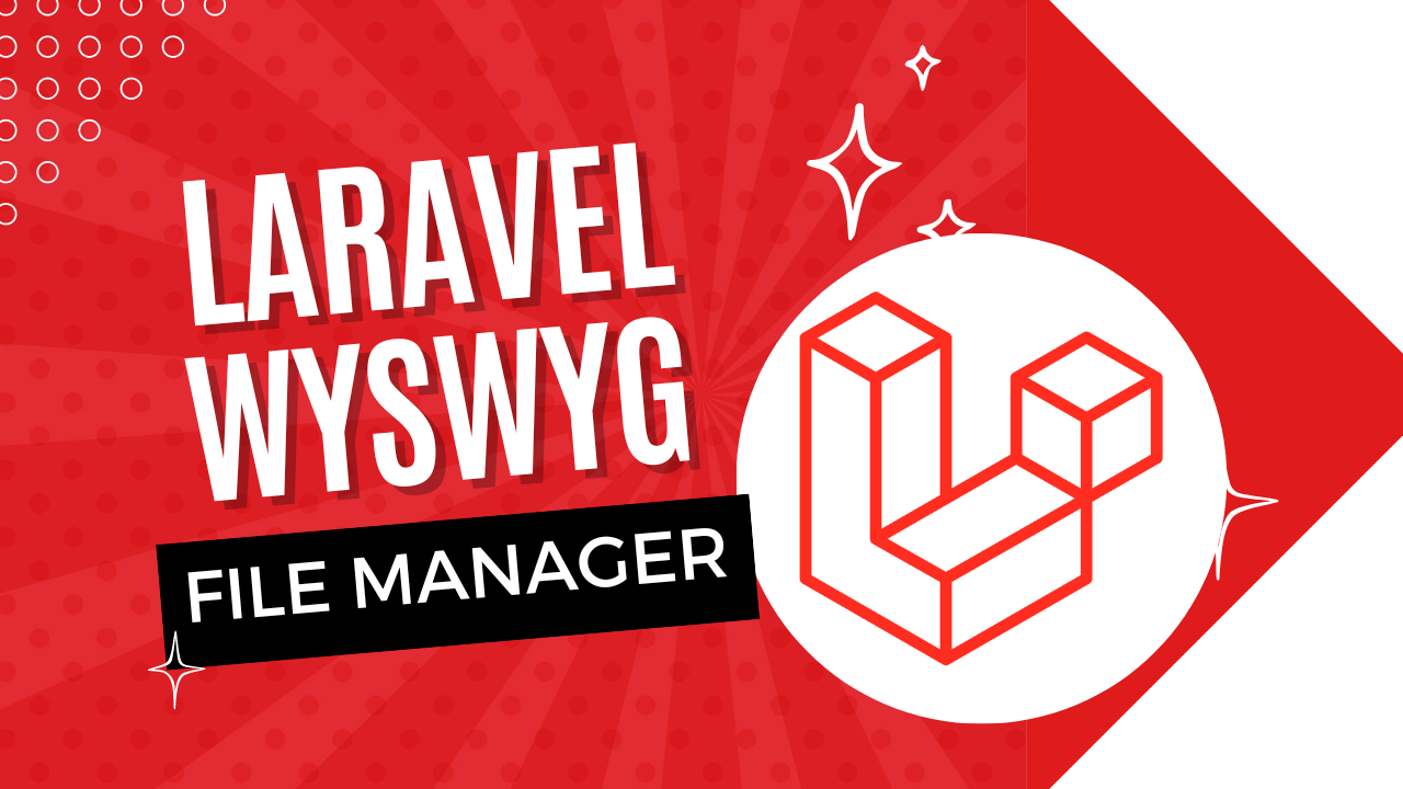 Laravel WYSIWYG + Laravel File Manager