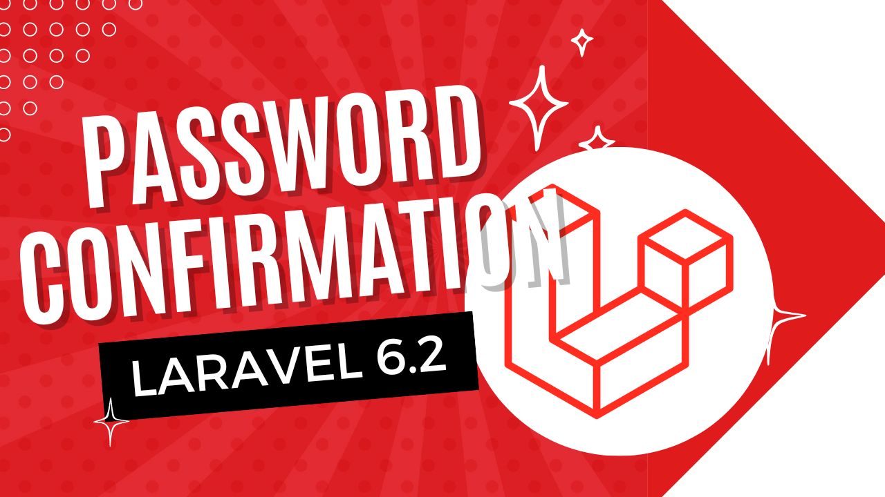 Laravel 6.2 - Password Confirmation