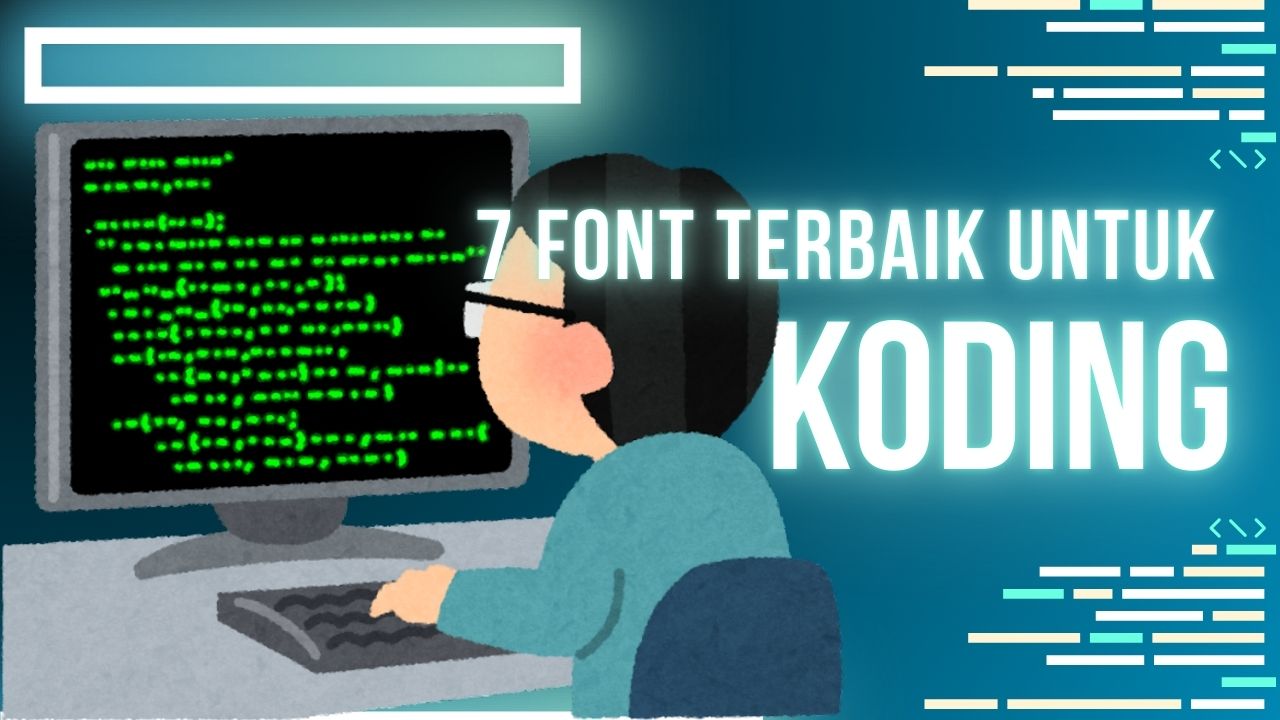 7 Font Terbaik Untuk Koding