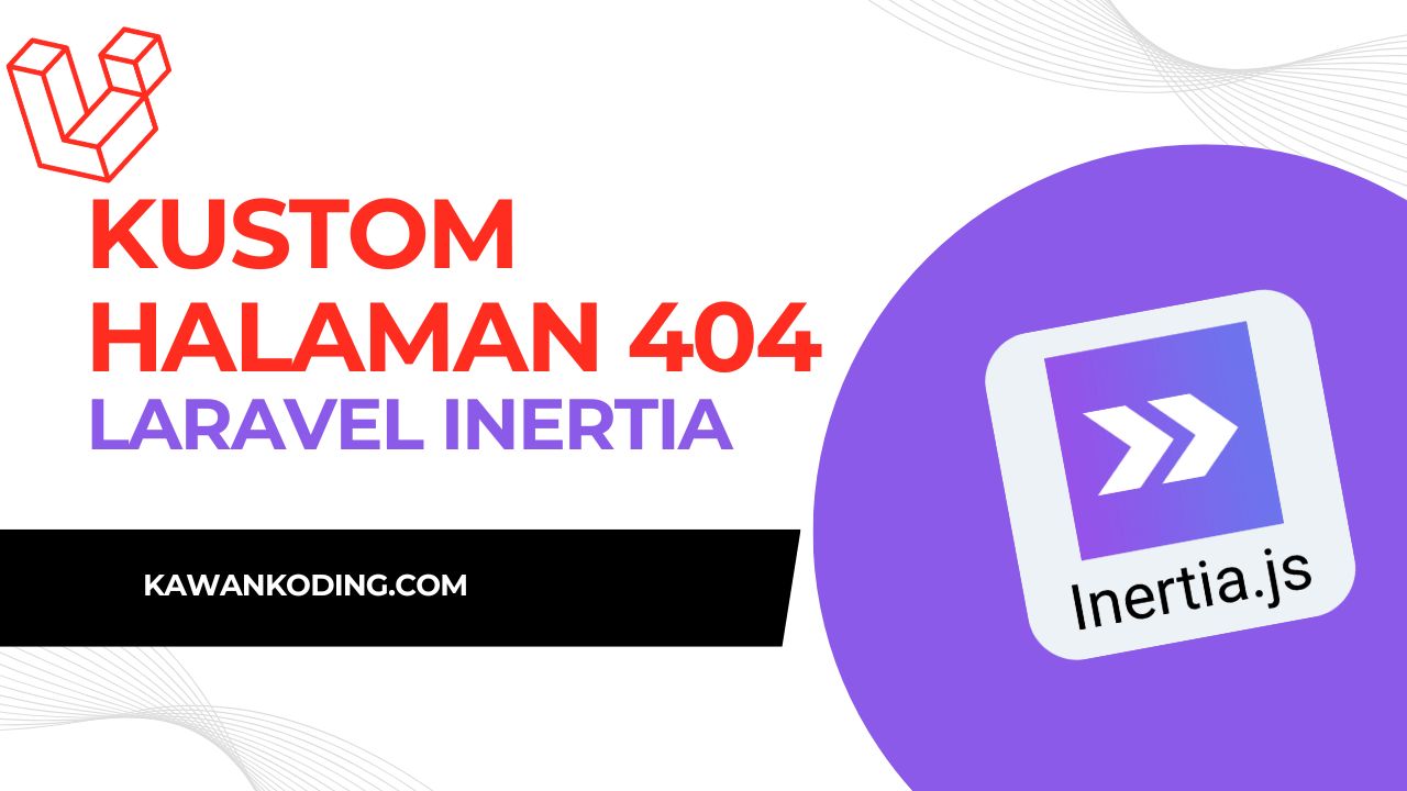 Membuat Halaman 404 Kustom di Laravel Inertia